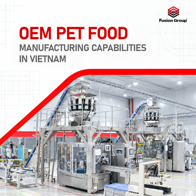 Pet Food OEM Manufacturing Capabilities in Vietnam: A Foundation for Sustainable Brand Growth