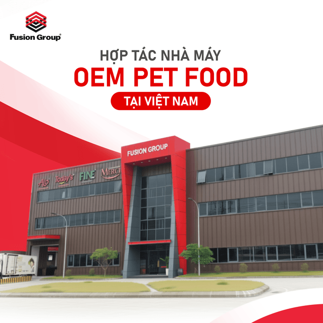 Hợp tác nhà máy OEM Pet Food tại Việt Nam: Cơ hội phát triển thương hiệu thức ăn thú cưng riêng